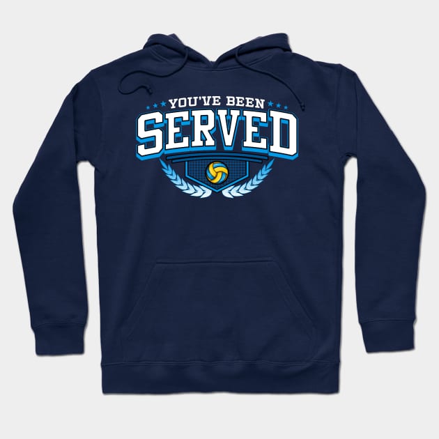 You've Been Served Volleyball Player Team Coach Tournament Hoodie by E